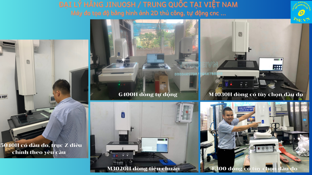 ĐẠI LÝ HÃNG JINUOSH TRUNG QUỐC TẠI VIỆT NAM Cung cấp Sửa Hiệu chuẩn Đào tạo sử dụng máy đo tọa độ bằng hình ảnh 2D CNC E300 E400 E500 M2010H M3020H M4030H M5040H G600 G800 G1000
