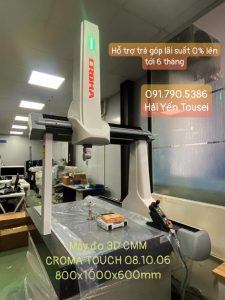 MÁY ĐO 3D CMM HỖ TRỢ TRẢ GÓP LÃI SUẤT 0% TRONG 6 THÁNG CROMA TOUCH 08.10.06  -091.790.5386